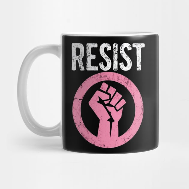 Resist Fist - Be Part of the Resistance - Anti Trump by Creatifly Graphic Tees